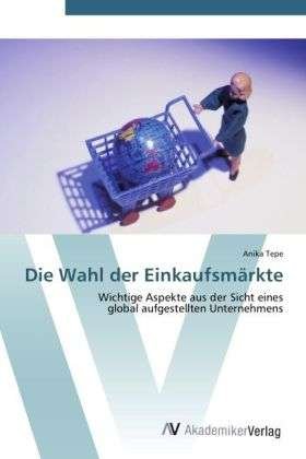 Cover for Tepe · Die Wahl der Einkaufsmärkte (Book) (2012)