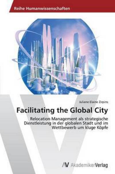 Cover for Zirpins Juliane Elaine · Facilitating the Global City (Taschenbuch) (2012)