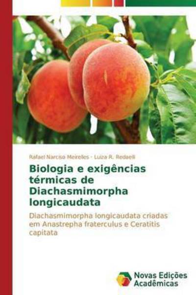 Cover for R Redaelli Luiza · Biologia E Exigencias Termicas De Diachasmimorpha Longicaudata (Paperback Book) (2014)