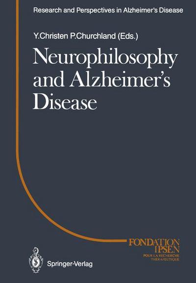 Cover for Patricia Churchland · Neurophilosophy and Alzheimer's Disease - Research and Perspectives in Alzheimer's Disease (Paperback Book) [Softcover reprint of the original 1st ed. 1992 edition] (2012)