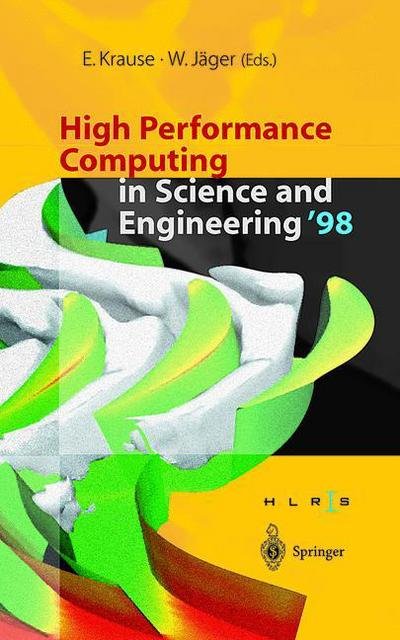 Cover for Egon Krause · High Performance Computing in Science and Engineering '98: Transactions of the High Performance Computing Center Stuttgart (HLRS) 1998 (Pocketbok) [Softcover reprint of the original 1st ed. 1999 edition] (2012)