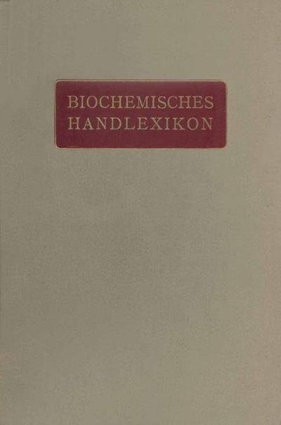 Cover for H Altenburg · Biochemisches Handlexikon: VI. Band Farbstoffe Der Pflanzen- Und Der Tierwelt (Paperback Book) [Softcover Reprint of the Original 1st 1911 edition] (1911)