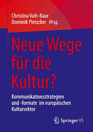 Cover for Christina Vaih-Baur · Neue Wege Für Die Kultur? (Book) (2022)