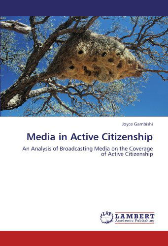 Cover for Joyce Gambishi · Media in  Active Citizenship: an Analysis of Broadcasting Media on the Coverage of Active Citizenship (Paperback Book) (2012)