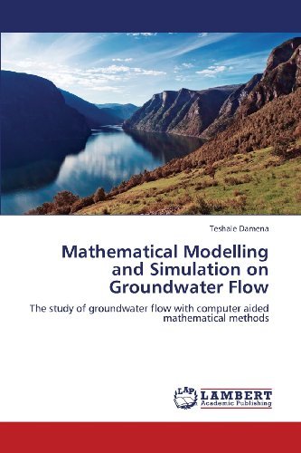 Cover for Teshale Damena · Mathematical Modelling and Simulation on Groundwater Flow: the Study of Groundwater Flow with Computer Aided Mathematical Methods (Paperback Book) (2013)