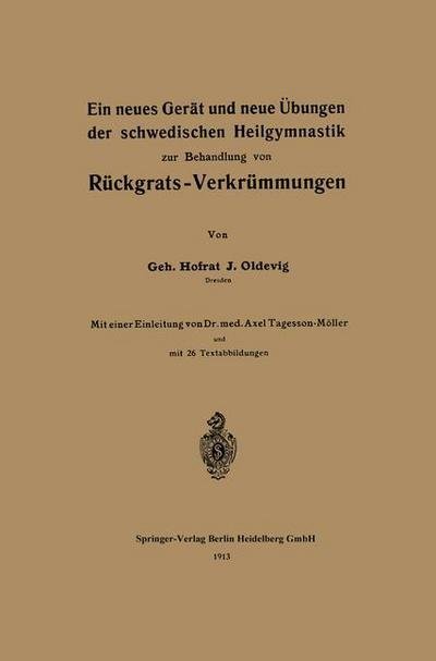 Cover for J Oldevig · Ein Neues Gerat Und Neue UEbungen Der Schwedischen Heilgymnastik Zur Behandlung Von Ruckgrats-Verkrummungen (Paperback Book) [1913 edition] (1913)