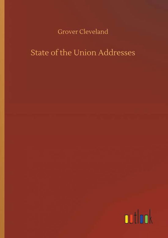 Cover for Cleveland · State of the Union Addresses (Bog) (2018)