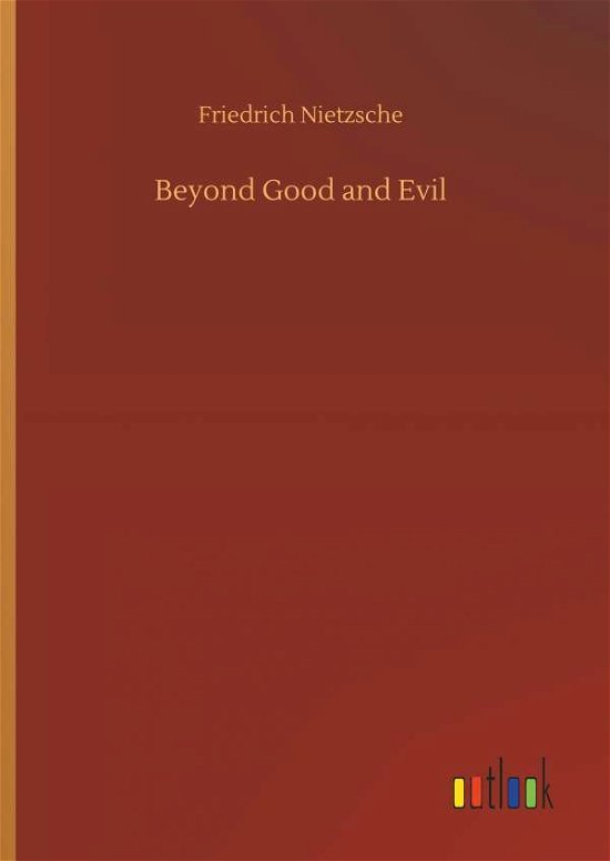 Beyond Good and Evil - Nietzsche - Books -  - 9783734045615 - September 21, 2018