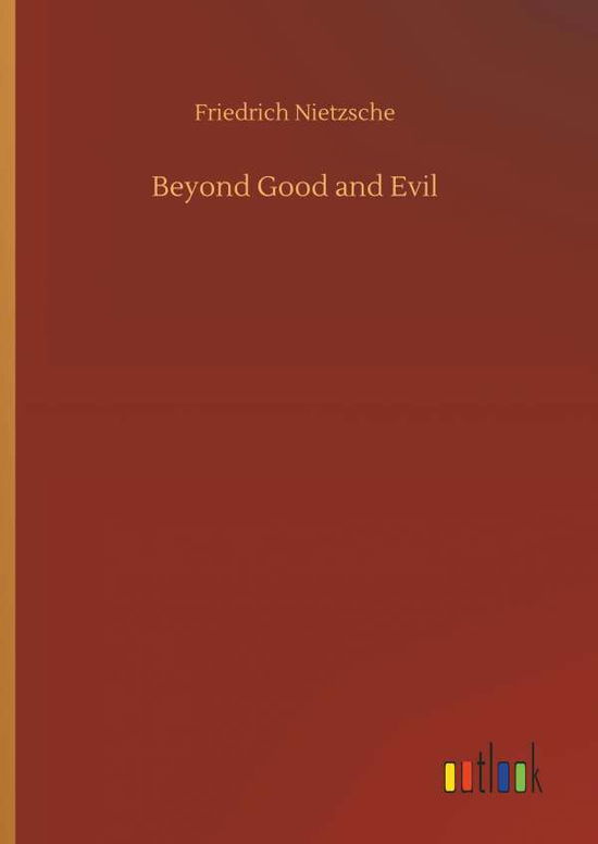 Beyond Good and Evil - Nietzsche - Livros - - 9783734045615 - 21 de setembro de 2018