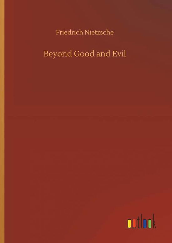 Beyond Good and Evil - Nietzsche - Libros -  - 9783734045615 - 21 de septiembre de 2018