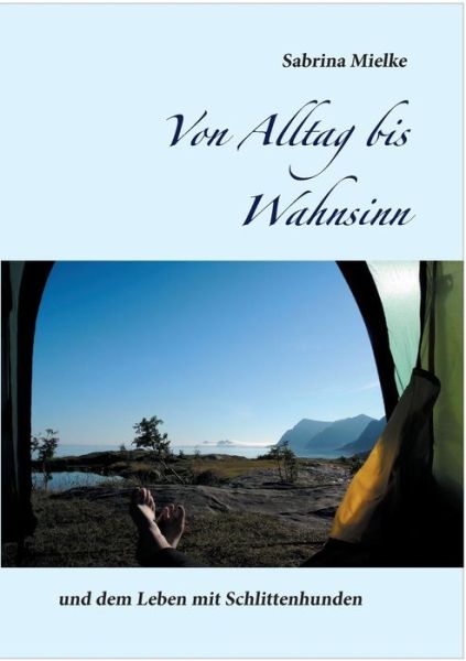 Cover for Sabrina Mielke · Von Alltag Bis Wahnsinn (Paperback Book) (2015)