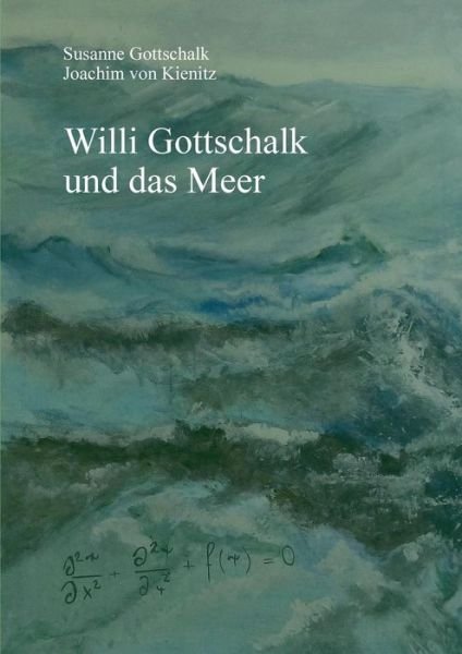 Willi Gottschalk und das Mee - Gottschalk - Boeken -  - 9783741285615 - 7 januari 2019