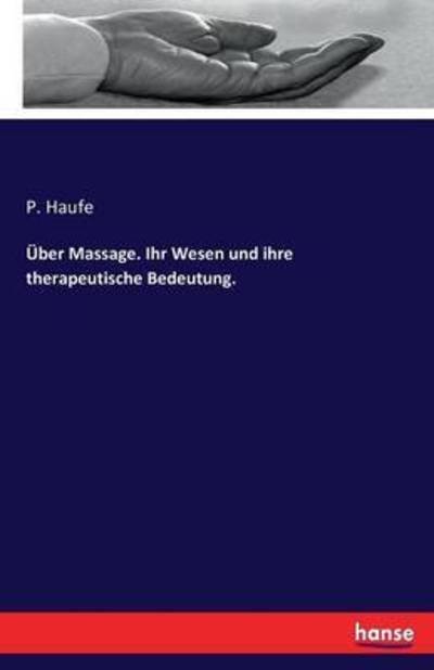 Über Massage. Ihr Wesen und ihre - Haufe - Libros -  - 9783742840615 - 18 de agosto de 2016