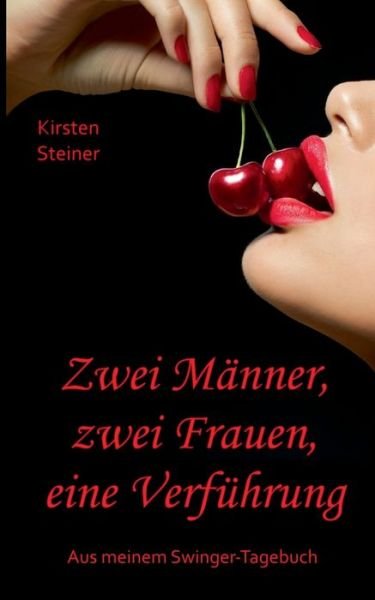Cover for Steiner · Zwei Männer, zwei Frauen, eine (Book) (2020)