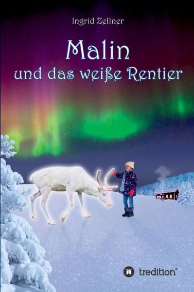 Cover for Zellner · Malin und das weiße Rentier (Buch) (2019)
