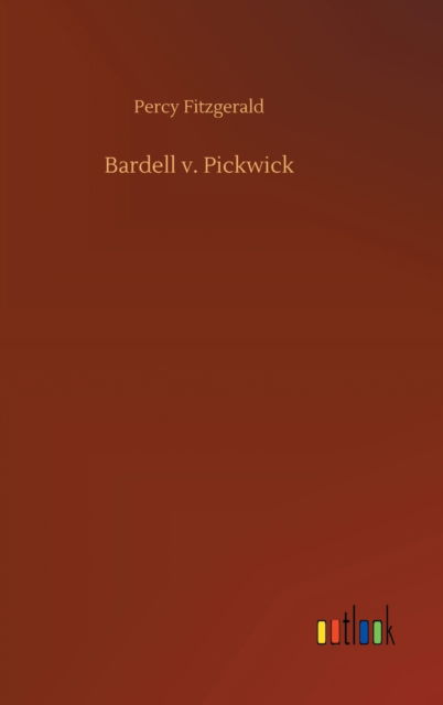 Cover for Percy Fitzgerald · Bardell v. Pickwick (Inbunden Bok) (2020)