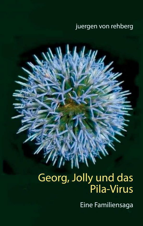 Cover for Rehberg · Georg, Jolly und das Pila-Virus (Book)