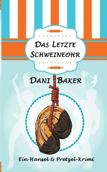 Cover for Baker · Das letzte Schweineohr (Bog) (2018)