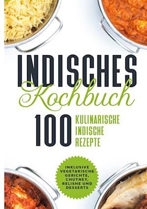 Cover for Simple Cookbooks · Indisches Kochbuch: 100 kulinarische indische Rezepte (Hardcover Book) (2022)
