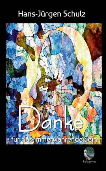 Cover for Hans-Jurgen Schulz · Danke fur das immerwahrende Sein (Paperback Book) (2022)