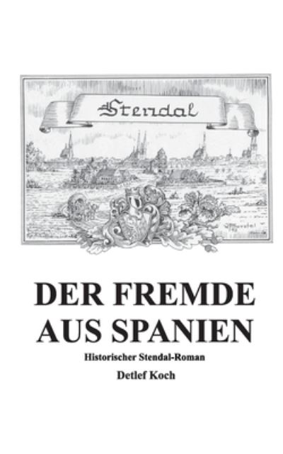 Cover for Detlef Koch · Der Fremde aus Spanien (Pocketbok) (2022)