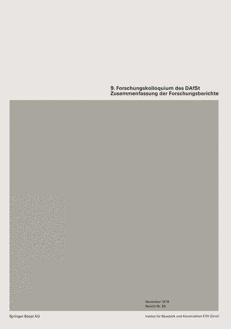 Cover for Institut Fur Baustatik Und Konstruktion Eth Zurich · 9. Forschungskolloquiums Des Deutschen Ausschusses Fur Stahlbeton (Dafst): Zusammenfassung Der Forschungsberichte - Institut Fur Baustatik Und Konstruktion (Paperback Book) [1979 edition] (1979)