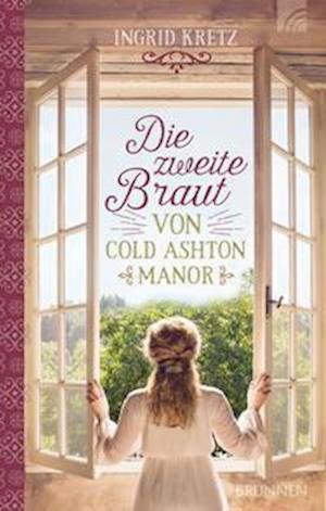 Die zweite Braut von Cold Ashton Manor - Ingrid Kretz - Książki - Brunnen-Verlag GmbH - 9783765537615 - 15 czerwca 2021