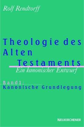 Cover for Prof. Dr. Rolf Rendtorff · Theologie des Alten Testaments - Ein kanonischer Entwurf: Band 1: Kanonische Grundlegung (Paperback Book) (2011)