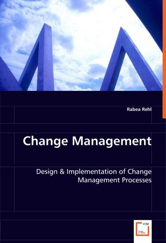 Cover for Rabea Rehl · Change Management: Design &amp; Implementation of Change Management Processes (Pocketbok) (2008)