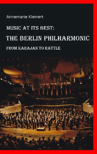 Cover for Annemarie Kleinert · Music at Its Best: the Berlin Philharmonic (Paperback Book) (2009)