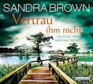 Vertrau Ihm Nicht - Sandra Brown - Musik - Penguin Random House Verlagsgruppe GmbH - 9783837162615 - 26. November 2022