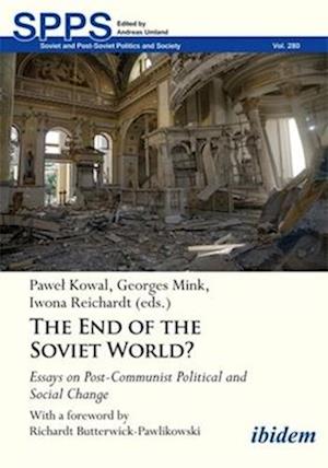 The End of the Soviet World? Essays on Post-Communist Political and Social Change - Soviet and Post-Soviet Politics and Society - Pawel Kowal - Books - ibidem-Verlag, Jessica Haunschild u Chri - 9783838219615 - February 10, 2025