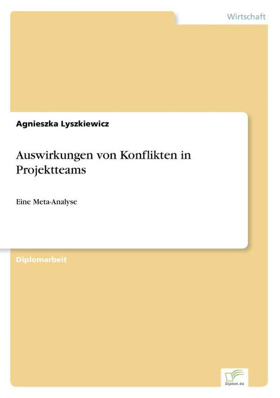 Cover for Agnieszka Lyszkiewicz · Auswirkungen von Konflikten in Projektteams: Eine Meta-Analyse (Paperback Book) [German edition] (2006)