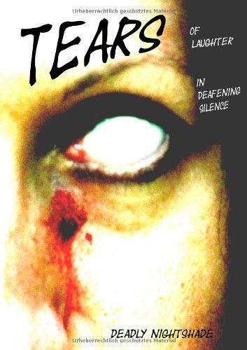 Cover for Deadly Nightshade · Tears of Laughter in Deafening Silence (Pocketbok) [German edition] (2009)