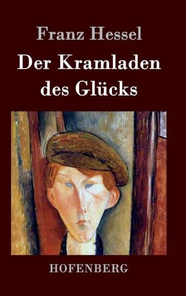 Der Kramladen Des Glucks - Franz Hessel - Bøker - Hofenberg - 9783843031615 - 26. februar 2015