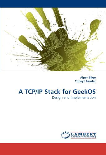 Cover for Cüneyt Akinlar · A Tcp/ip Stack for Geekos: Design and Implementation (Paperback Book) (2011)