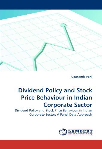 Cover for Upananda Pani · Dividend Policy and Stock Price Behaviour in Indian Corporate Sector: Dividend Policy and Stock Price Behaviour in Indian Corporate Sector: a Panel Data Approach (Pocketbok) (2010)