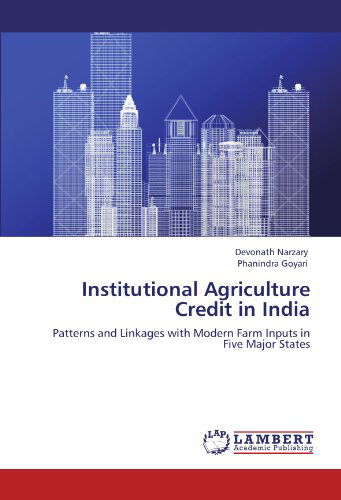 Cover for Phanindra Goyari · Institutional Agriculture Credit in India: Patterns and Linkages with Modern Farm Inputs in Five Major States (Paperback Bog) (2011)