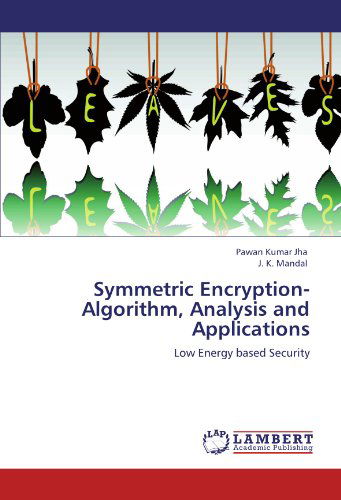 Cover for J. K. Mandal · Symmetric Encryption-algorithm, Analysis and Applications: Low Energy Based Security (Paperback Bog) (2011)