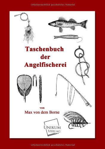 Taschenbuch Der Angelfischerei - Max Von Dem Borne - Książki - UNIKUM - 9783845701615 - 20 marca 2013