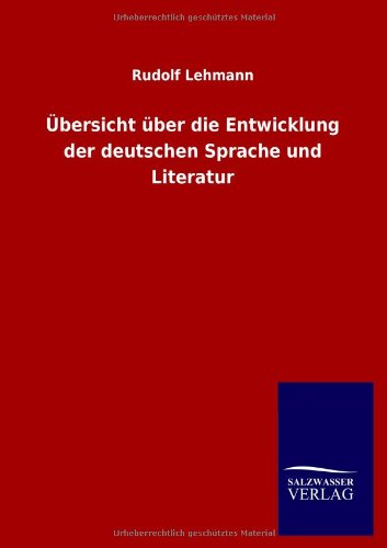 Cover for Rudolf Lehmann · Übersicht Über Die Entwicklung Der Deutschen Sprache Und Literatur (Taschenbuch) [German edition] (2013)