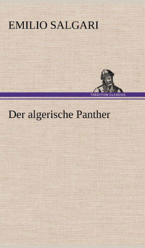 Der Algerische Panther - Emilio Salgari - Książki - TREDITION CLASSICS - 9783847260615 - 11 maja 2012