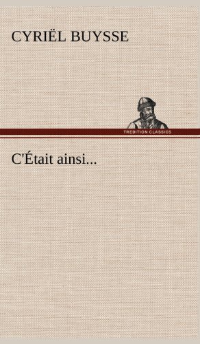 Cover for Cyri L. Buysse · C' Tait Ainsi... (Hardcover Book) [French edition] (2012)