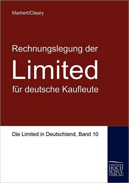 Rechnungslegung Der "Limited" Für Deutsche Kaufleute - John Cleary - Books - Europäischer Hochschulverlag GmbH & Co.  - 9783867411615 - July 24, 2009