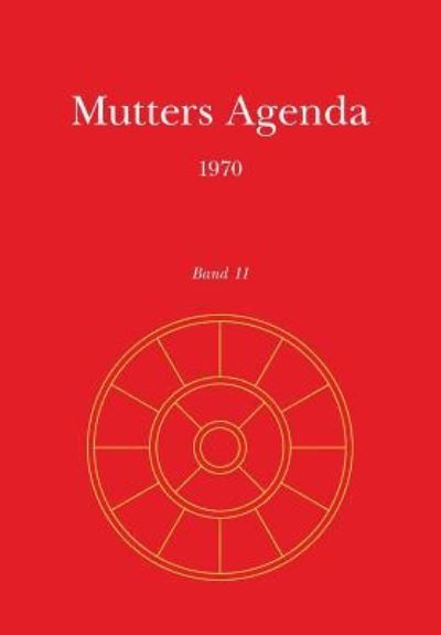 Mutters Agenda 1970 - Mirra Alfassa - Boeken - Institut Fur Evolutionsforschung - 9783910083615 - 15 januari 2013