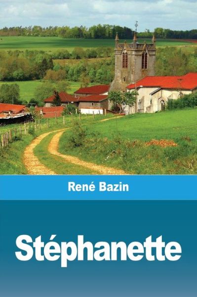 Cover for René Bazin · Stephanette (Taschenbuch) (2021)