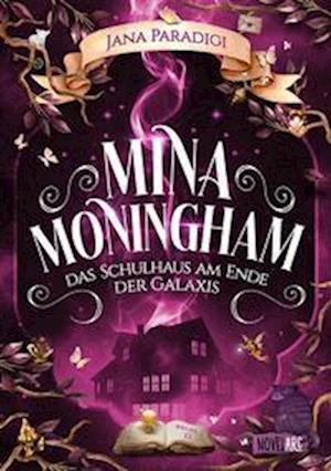 Cover for Jana Paradigi · Mina Moningham - Das Schulhaus am Ende der Galaxis (Book) (2022)