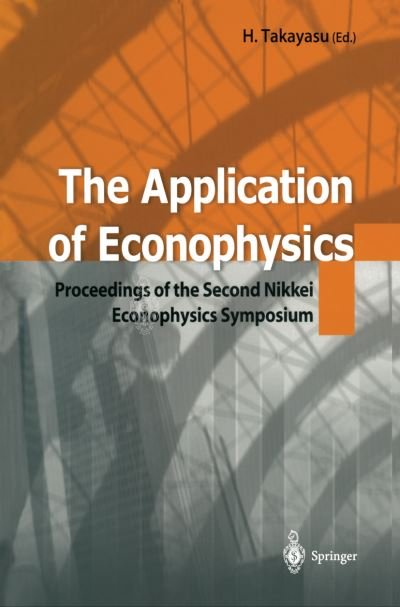 Hideki Takayasu · The Application of Econophysics: Proceedings of the Second Nikkei Econophysics Symposium (Pocketbok) [Softcover reprint of the original 1st ed. 2004 edition] (2012)