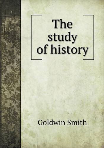 Cover for Goldwin Smith · The Study of History (Paperback Book) (2013)