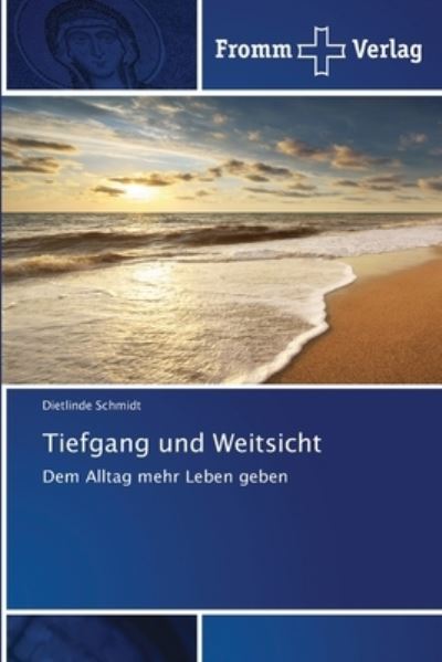 Cover for Schmidt · Tiefgang und Weitsicht (Buch) (2020)